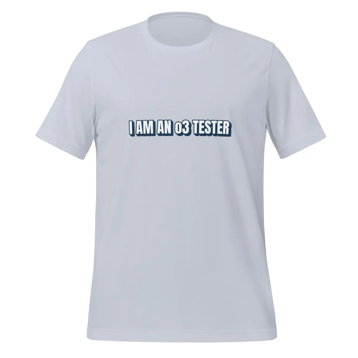 I AM AN o3 TESTER T-Shirt (unisex) - Light Blue / M