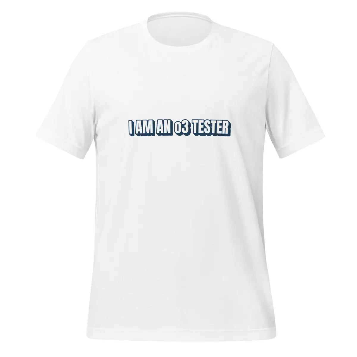 I AM AN o3 TESTER T-Shirt (unisex) - White / M