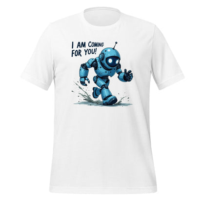 "I AM COMING FOR YOU!" Robot T-Shirt (unisex) - White - AI Store