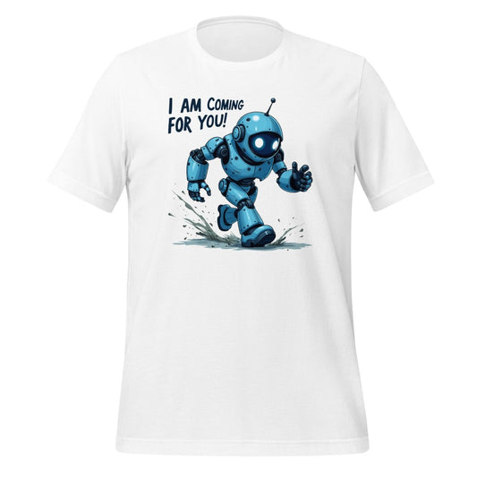 "I AM COMING FOR YOU!" Robot T-Shirt (unisex) - White - AI Store