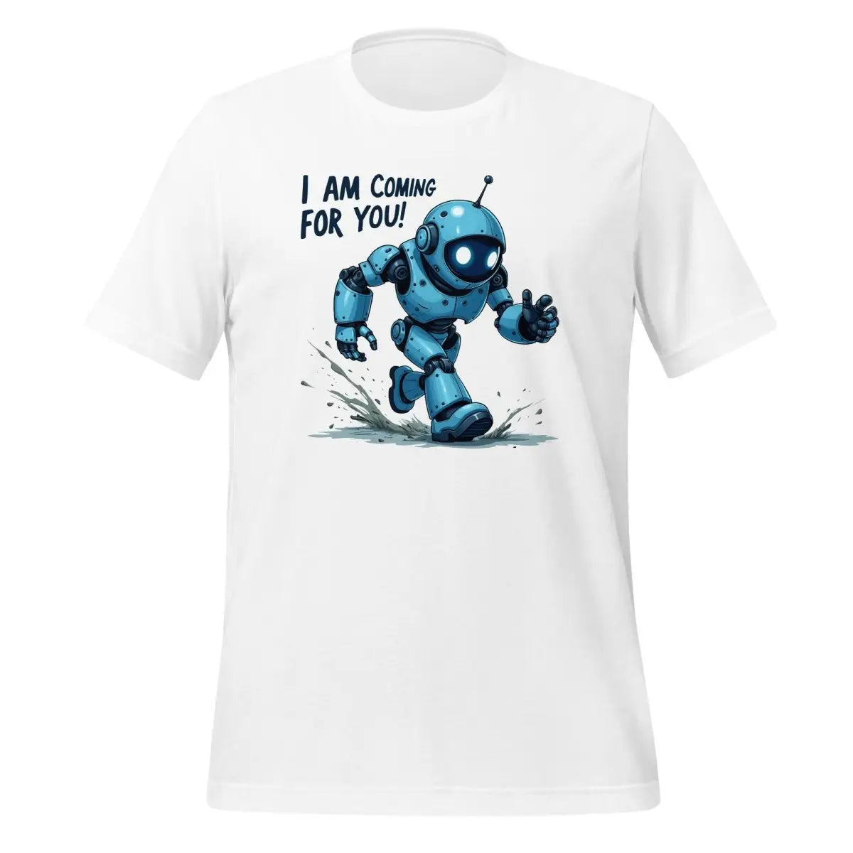 I AM COMING FOR YOU! Robot T-Shirt (unisex) - White / M