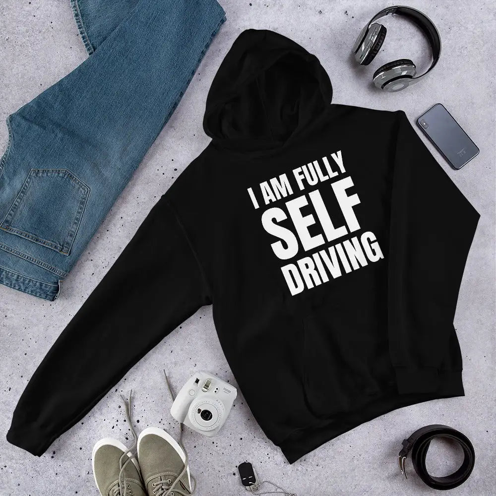 I am Fully Self Driving Hoodie (unisex)