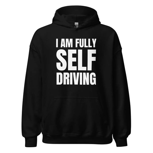 I am Fully Self Driving Hoodie (unisex) - Black / M