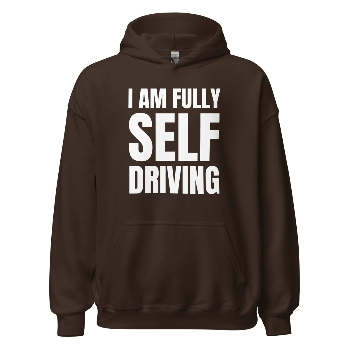 I am Fully Self Driving Hoodie (unisex) - Dark Chocolate / M