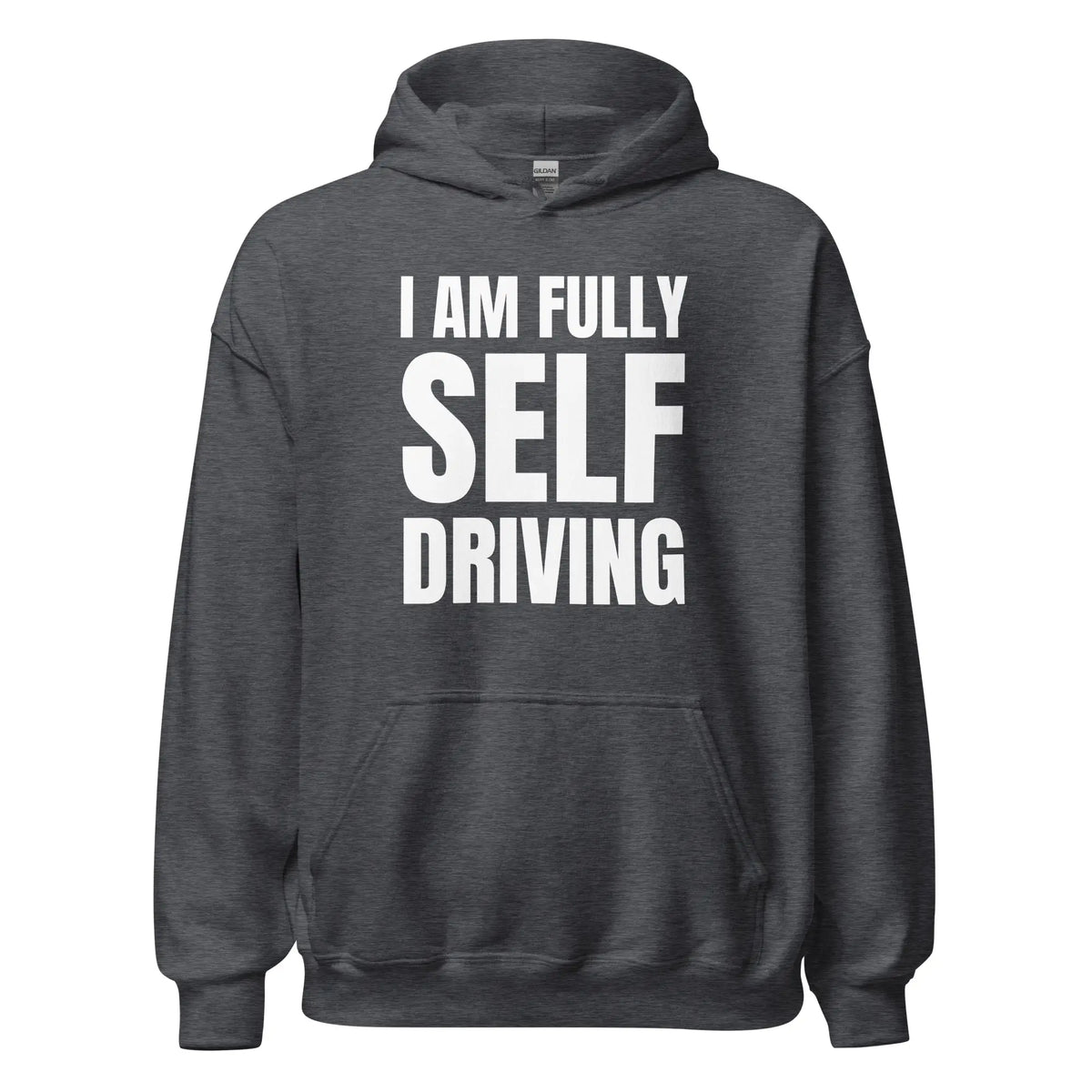 I am Fully Self Driving Hoodie (unisex) - Dark Heather / M