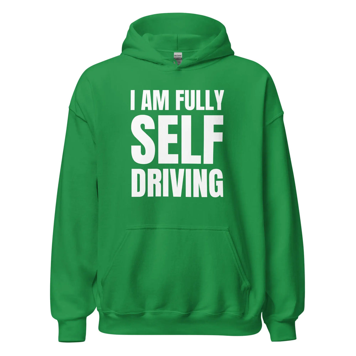 I am Fully Self Driving Hoodie (unisex) - Irish Green / M