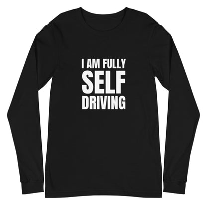 I am Fully Self Driving Long Sleeve T-Shirt (unisex) - Black - AI Store