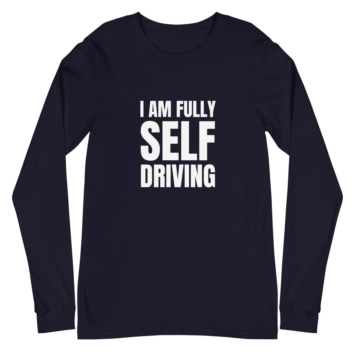 I am Fully Self Driving Long Sleeve T-Shirt (unisex) - Navy - AI Store