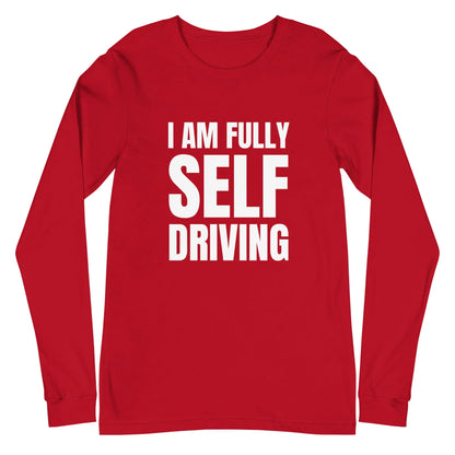 I am Fully Self Driving Long Sleeve T-Shirt (unisex) - Red / M