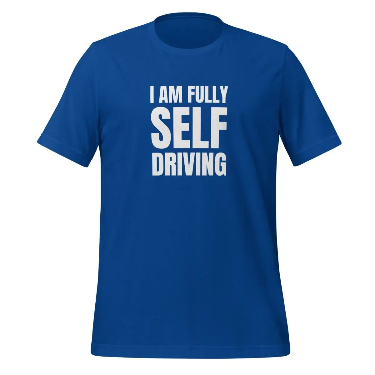 I am Fully Self Driving T-Shirt (unisex) - True Royal / M