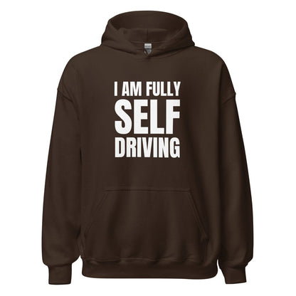 I am Fully Self Driving (Tesla) Hoodie (unisex) - Dark Chocolate - AI Store