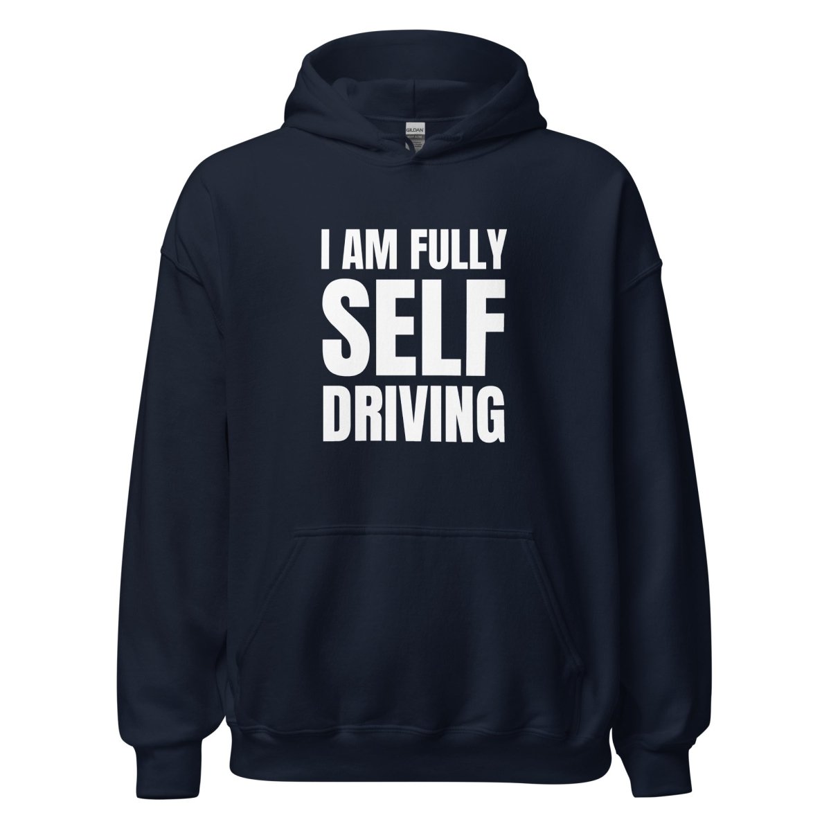 I am Fully Self Driving (Tesla) Hoodie (unisex) - Navy - AI Store