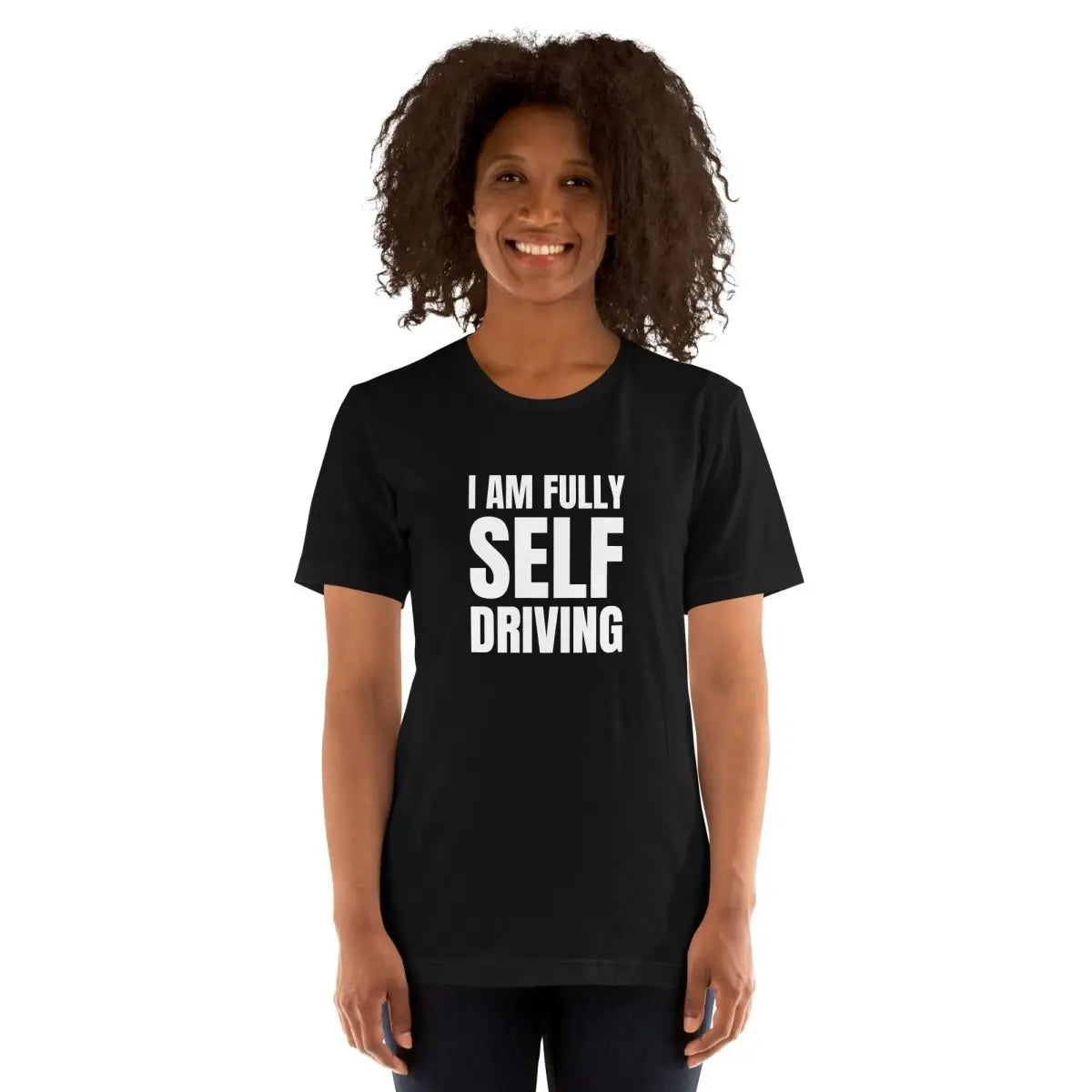 I am Fully Self Driving (Tesla) T-Shirt (unisex)