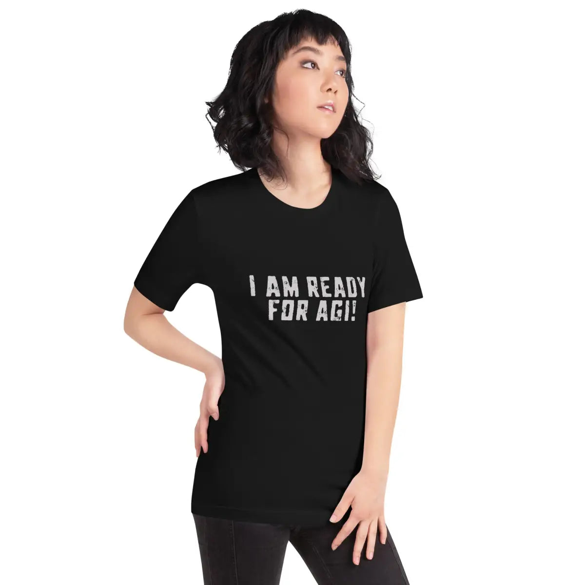 I AM READY FOR AGI! T-Shirt (unisex)