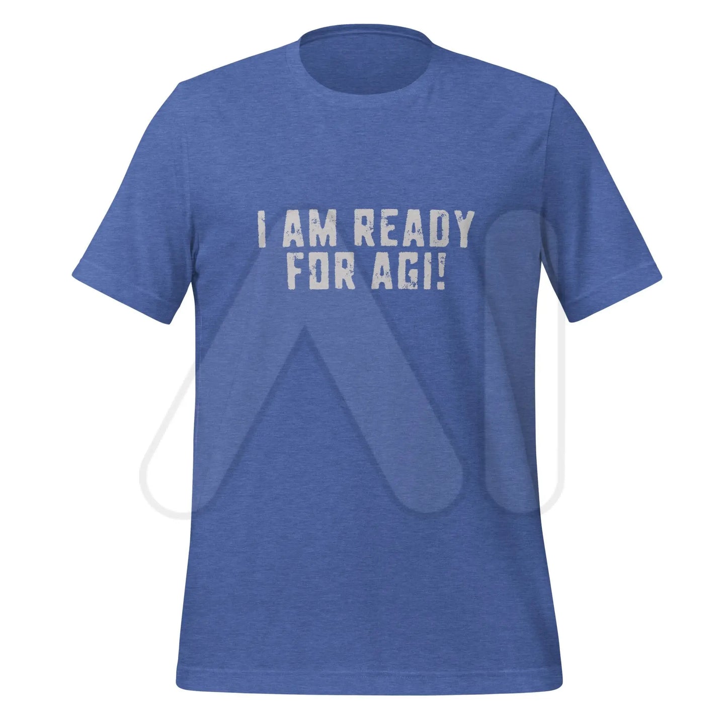 I AM READY FOR AGI! T-Shirt (unisex) - Heather True Royal / M