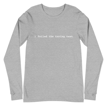 I Failed the Turing Test Long Sleeve T-Shirt 2 (unisex) - Athletic Heather - AI Store