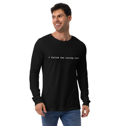 I Failed the Turing Test Long Sleeve T-Shirt 2 (unisex) - Black - AI Store