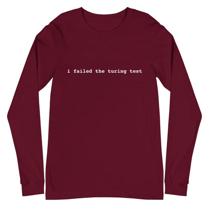 I Failed the Turing Test Long Sleeve T-Shirt 2 (unisex) - Maroon - AI Store