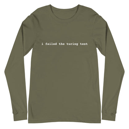 I Failed the Turing Test Long Sleeve T-Shirt 2 (unisex) - Military Green - AI Store