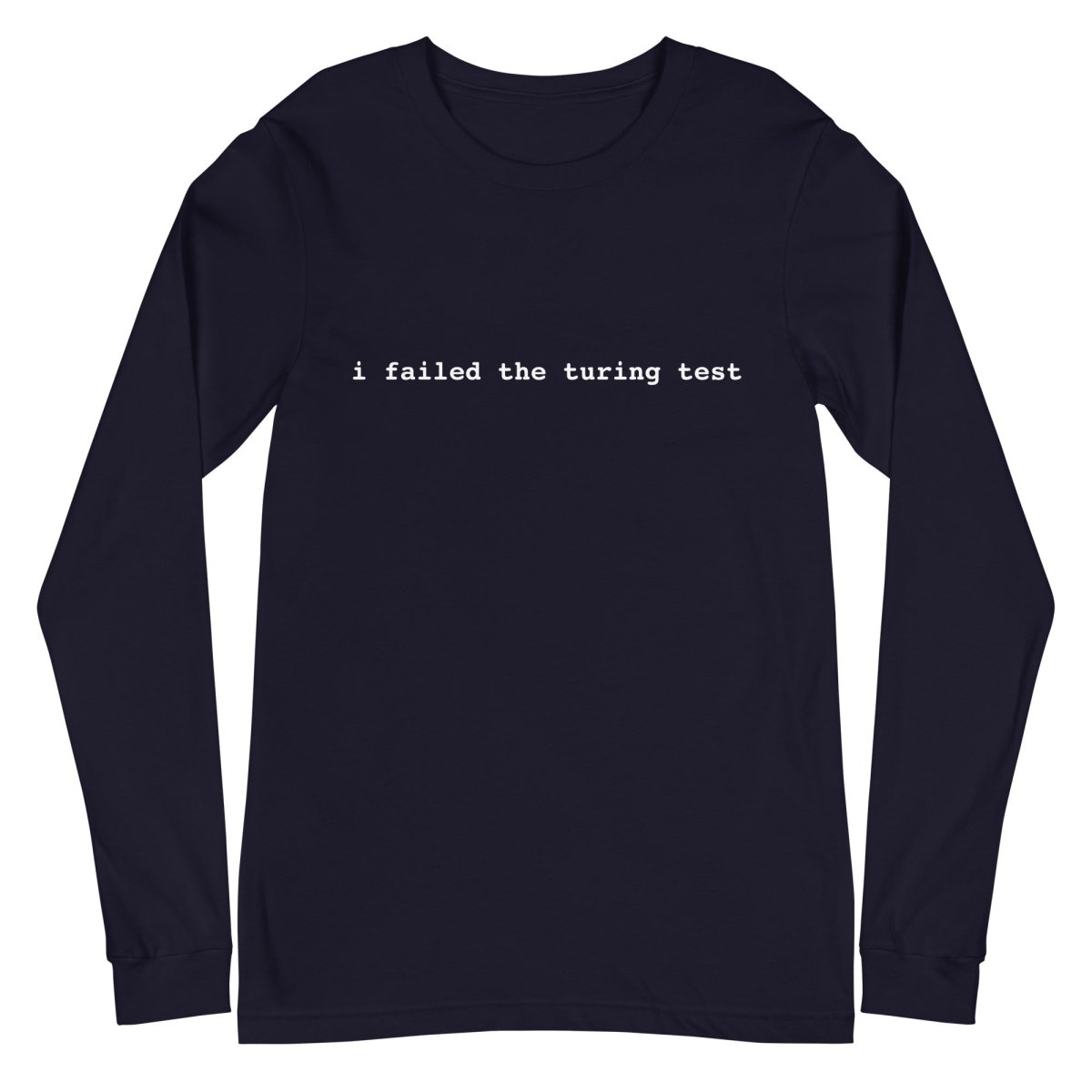 I Failed the Turing Test Long Sleeve T-Shirt 2 (unisex) - Navy - AI Store