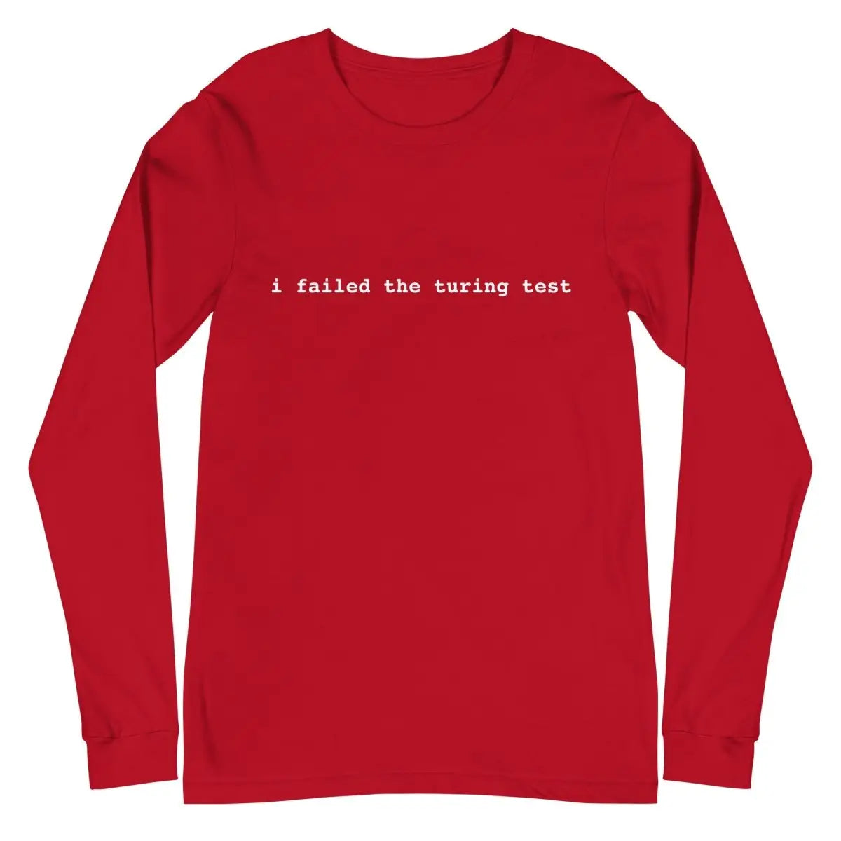 I Failed the Turing Test Long Sleeve T-Shirt 2 (unisex) - Red / M