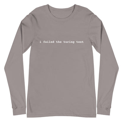 I Failed the Turing Test Long Sleeve T-Shirt 2 (unisex) - Storm - AI Store