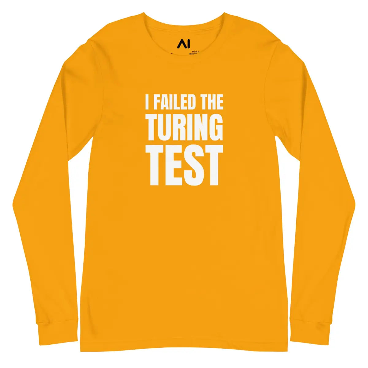 I Failed the Turing Test Long Sleeve T-Shirt (unisex) - Gold / M