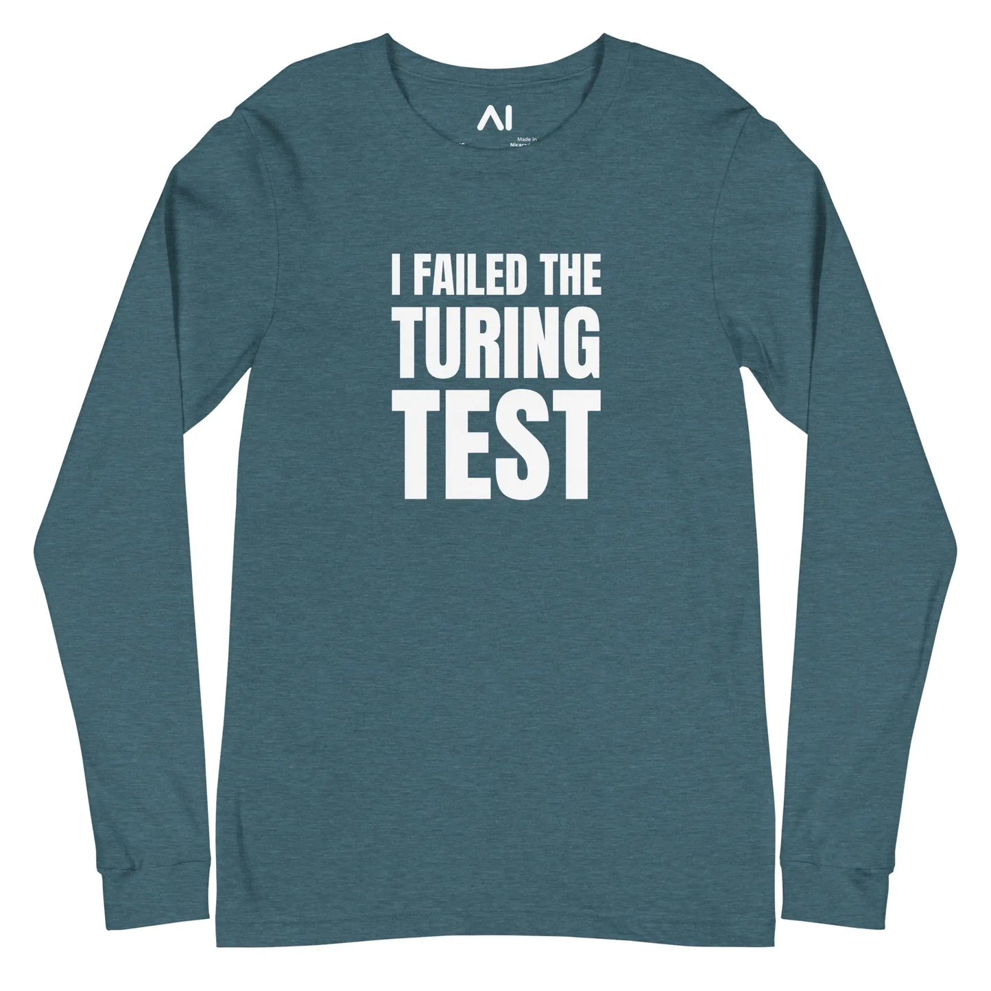 I Failed the Turing Test Long Sleeve T-Shirt (unisex) - Heather Deep Teal / M