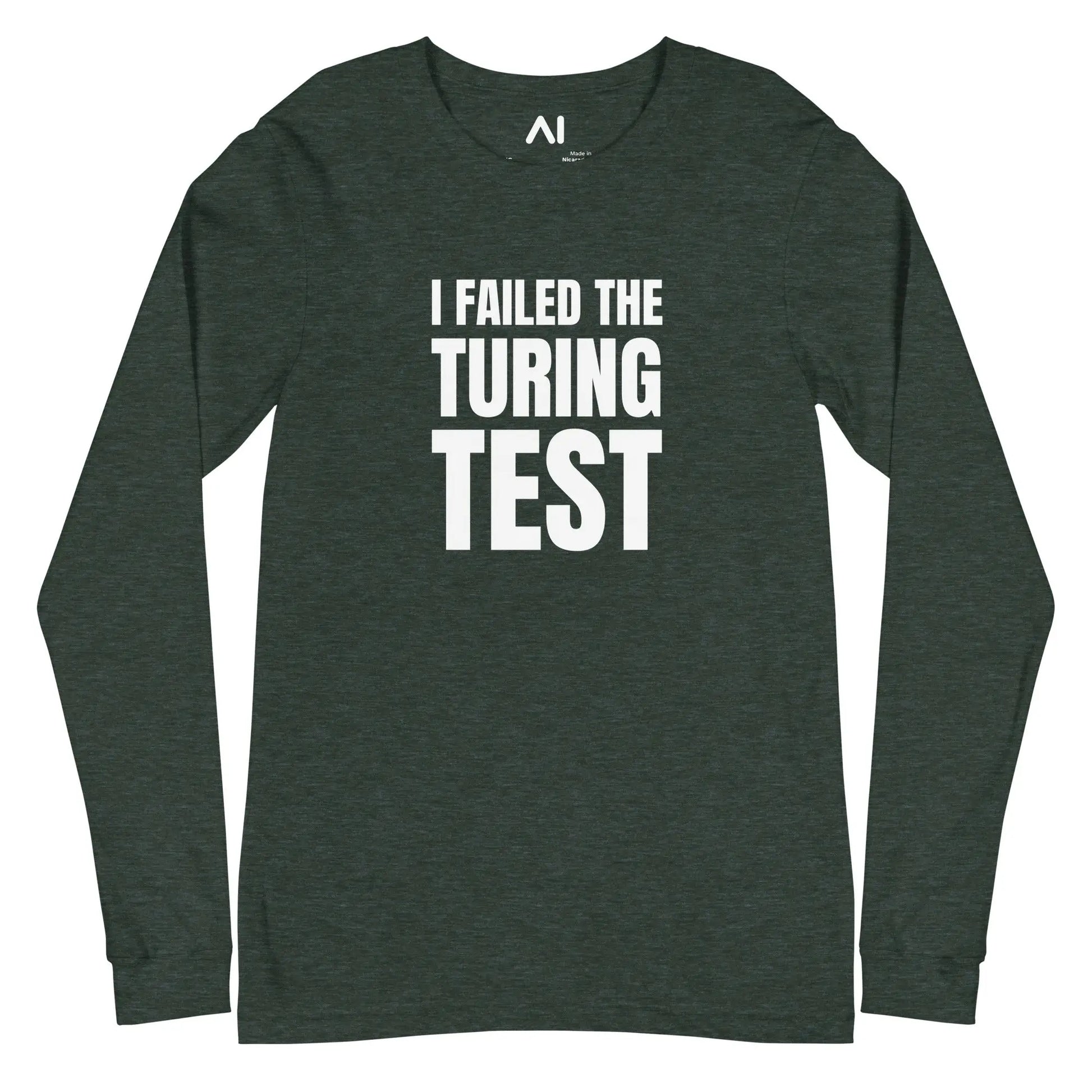 I Failed the Turing Test Long Sleeve T-Shirt (unisex) - Heather Forest / M