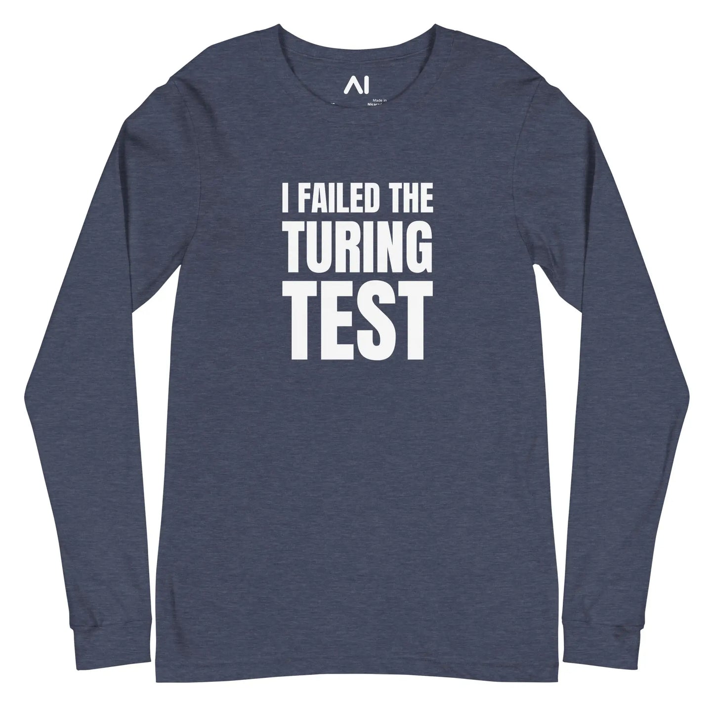 I Failed the Turing Test Long Sleeve T-Shirt (unisex) - Heather Navy / M