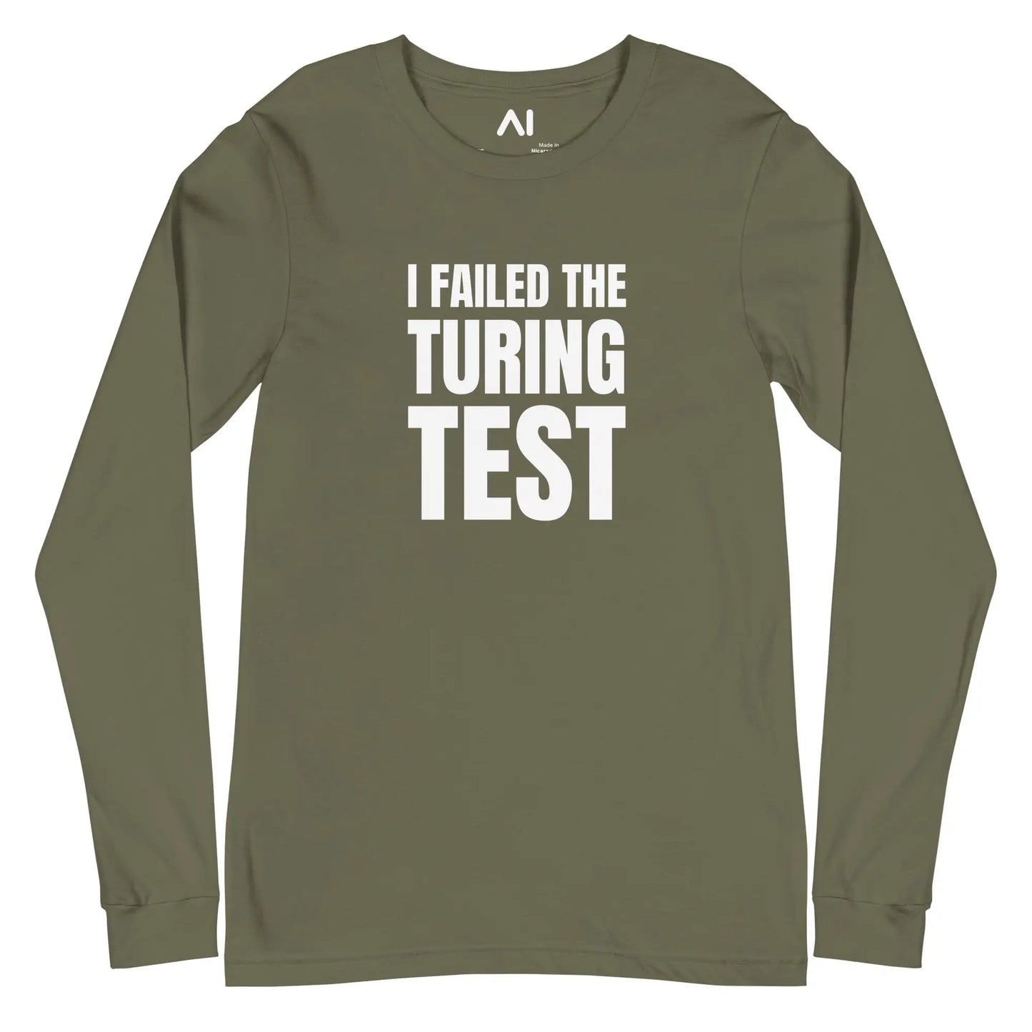 I Failed the Turing Test Long Sleeve T-Shirt (unisex) - Military Green / M