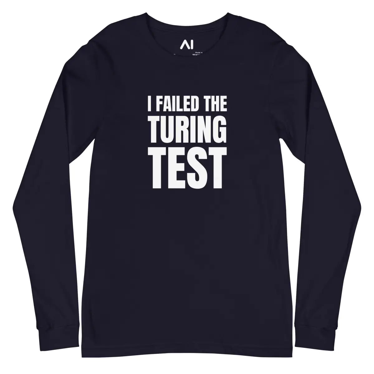 I Failed the Turing Test Long Sleeve T-Shirt (unisex) - Navy / M