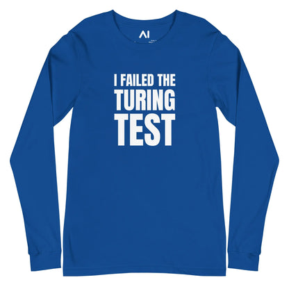 I Failed the Turing Test Long Sleeve T-Shirt (unisex) - True Royal / M