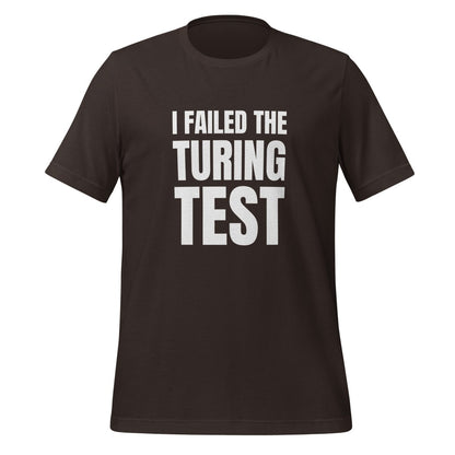 I Failed the Turing Test T-Shirt (unisex) - Brown - AI Store