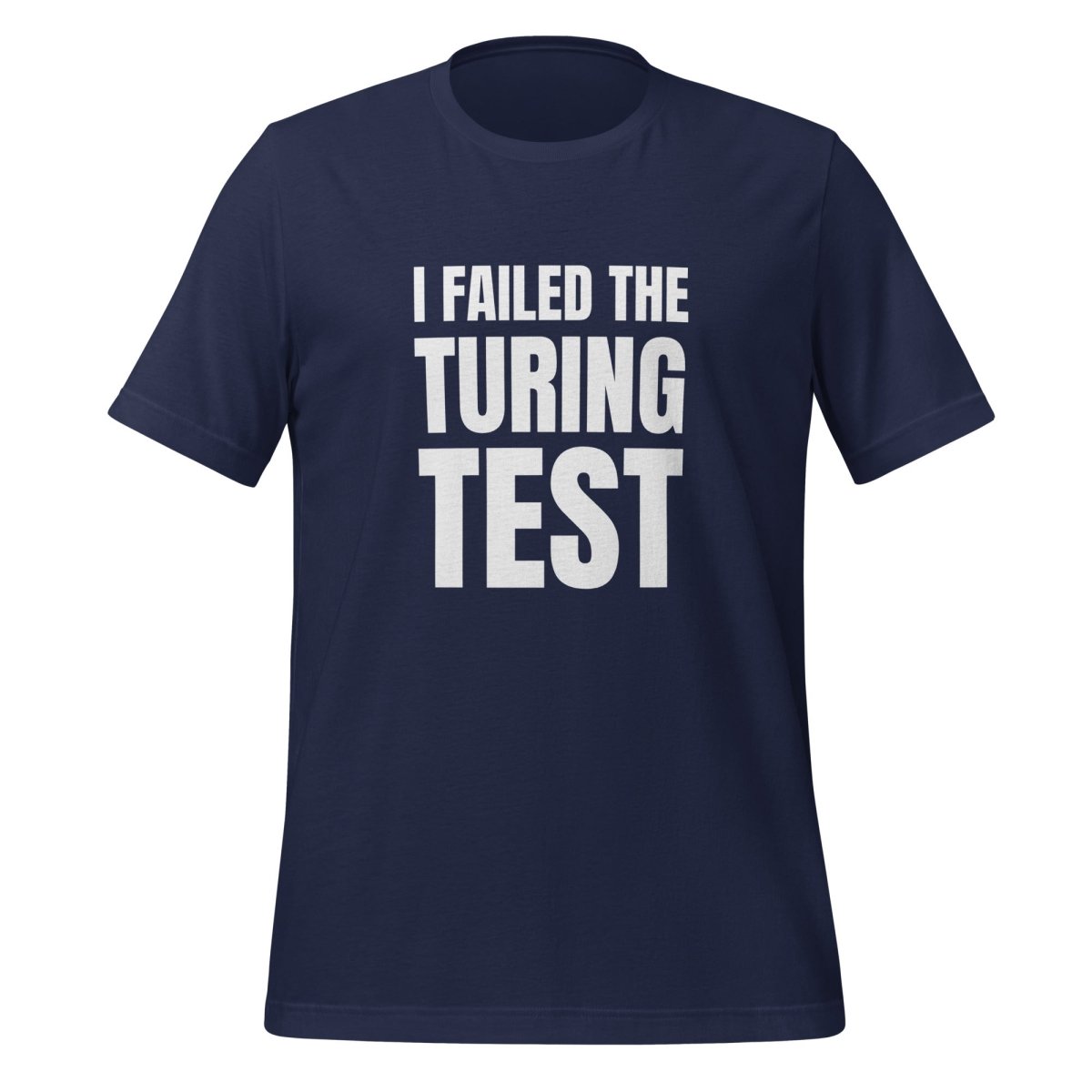 I Failed the Turing Test T-Shirt (unisex) - Navy - AI Store