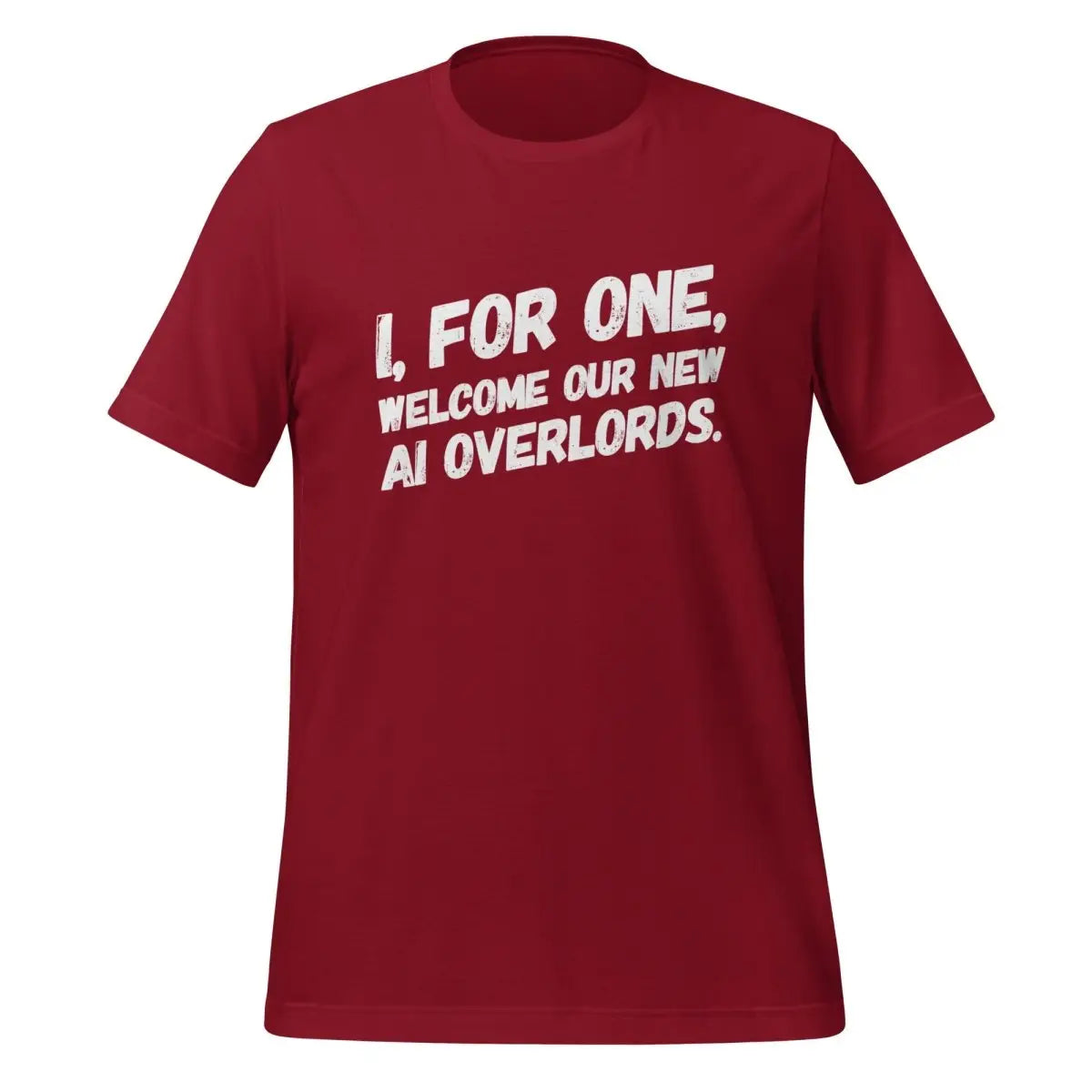 I For One Welcome Our New Robot Overlords T-Shirt 2 (unisex) - Cardinal / M