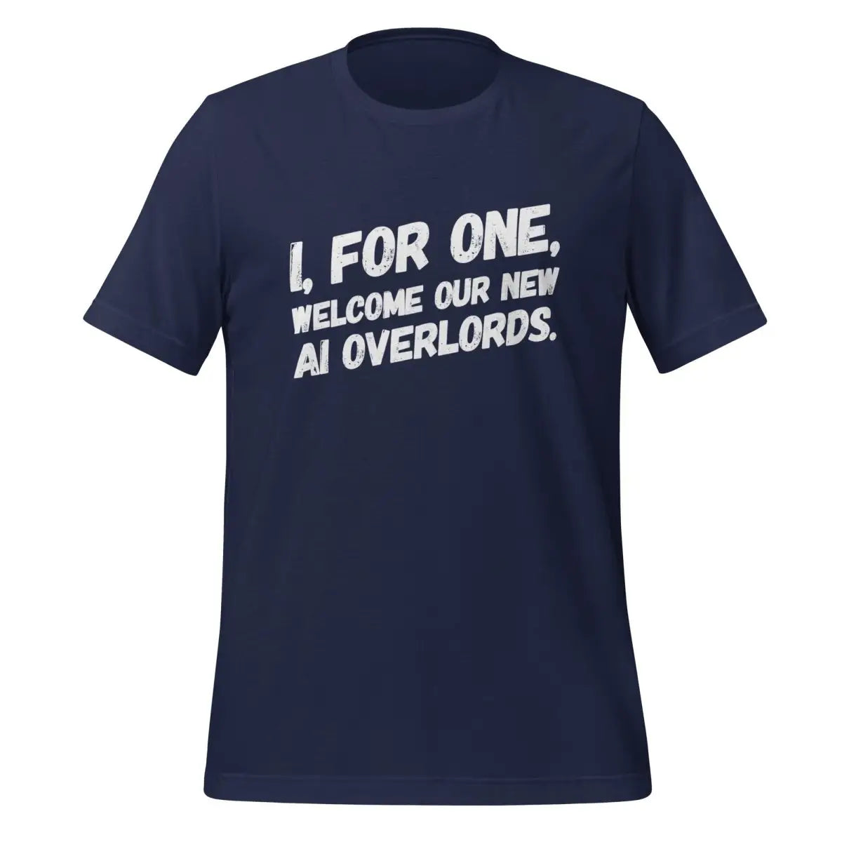 I For One Welcome Our New Robot Overlords T-Shirt 2 (unisex) - Navy / M