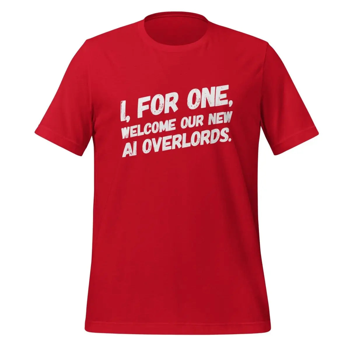 The i for one Welcome our New Robot Overlords T-shirt 2 (unisex) Red / m.