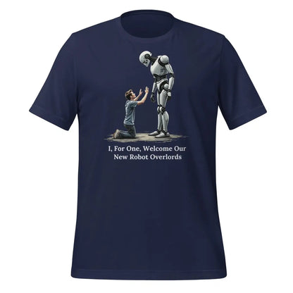 I For One Welcome Our New Robot Overlords T-Shirt (unisex) - Navy / M