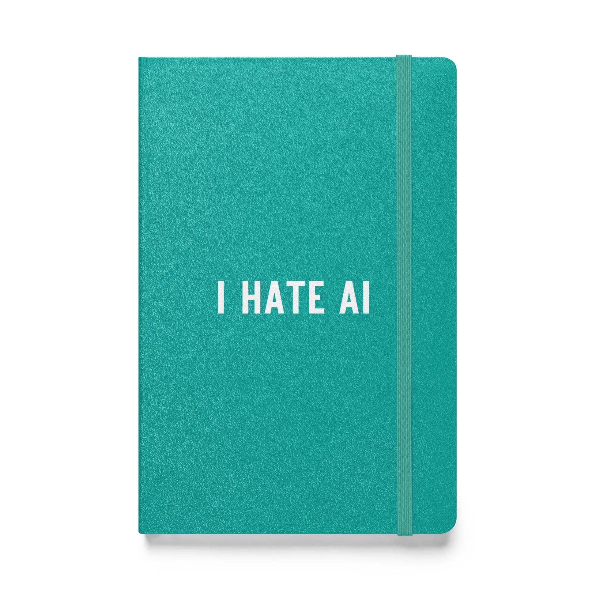 I HATE AI Hardcover Bound Notebook 2 - Turquoise