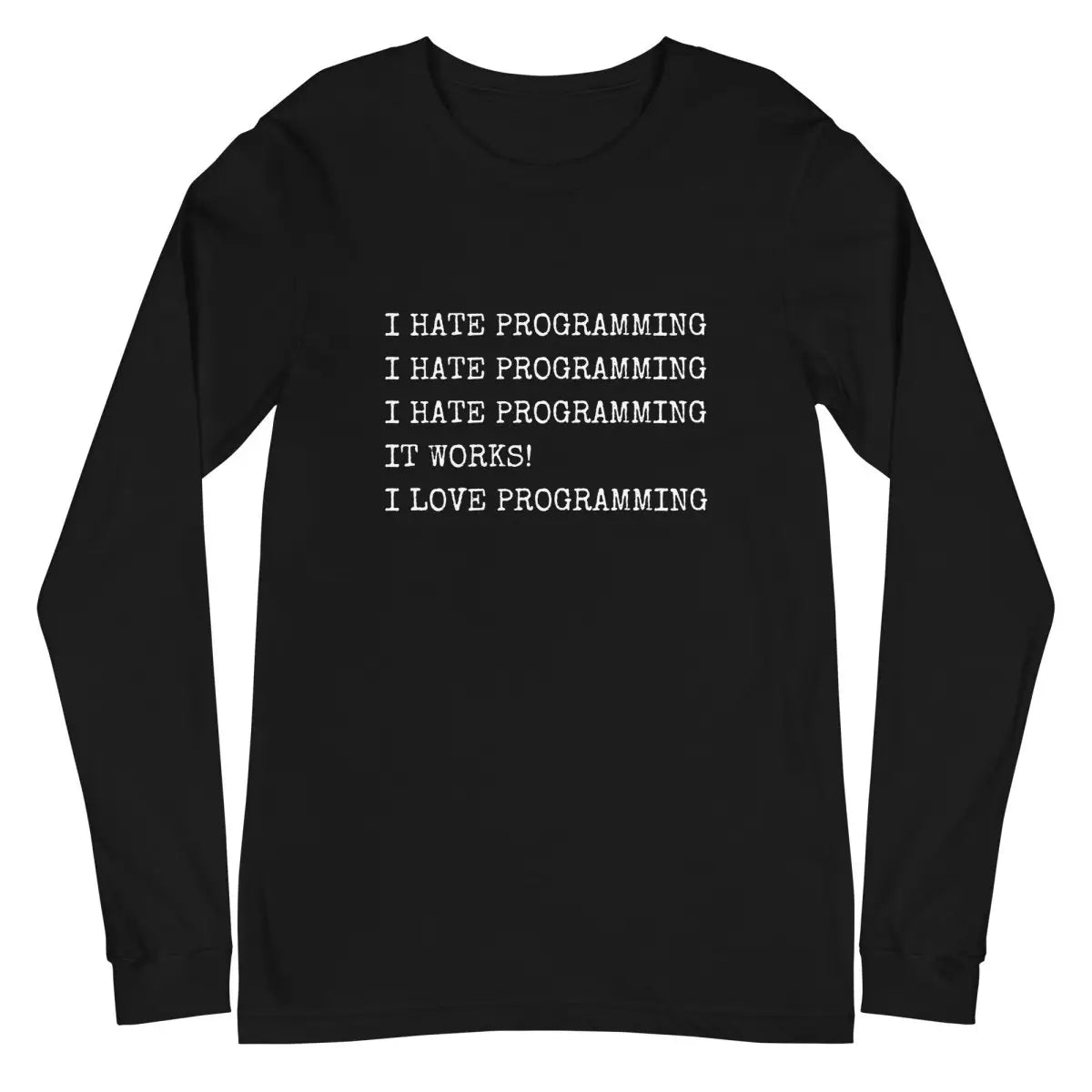 I Hate Programming Long Sleeve T-Shirt (unisex) - Black / M