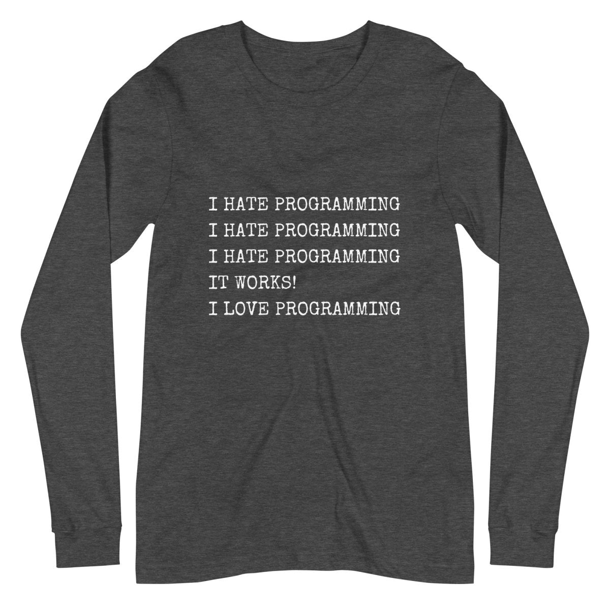 I Hate Programming Long Sleeve T - Shirt (unisex) - Dark Grey Heather - AI Store