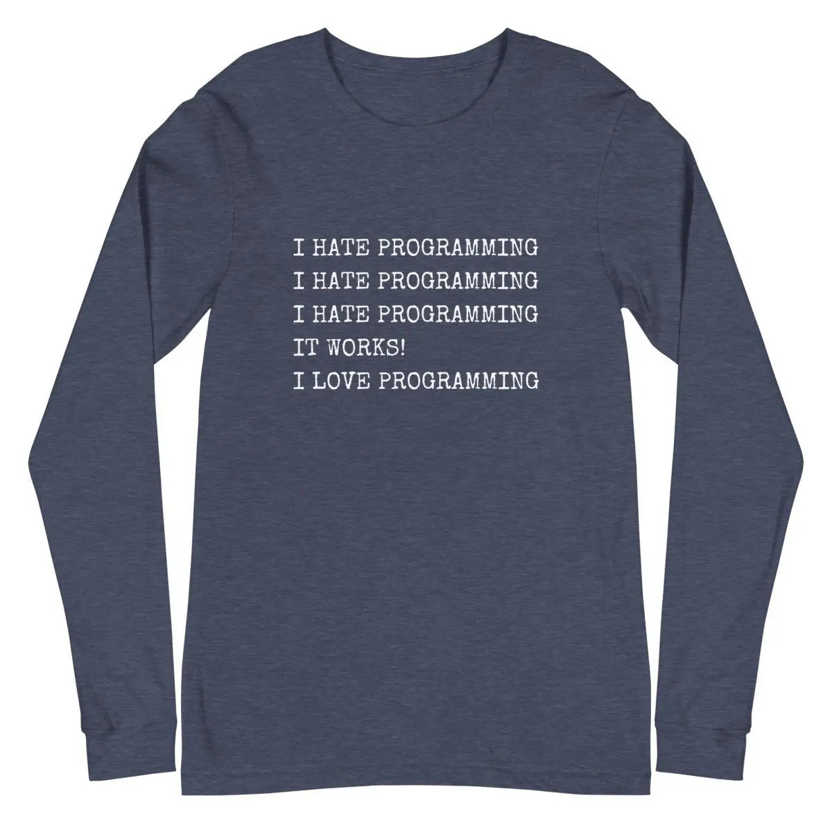 The i Hate Programming Long Sleeve T-shirt (unisex) Heather Navy / m.