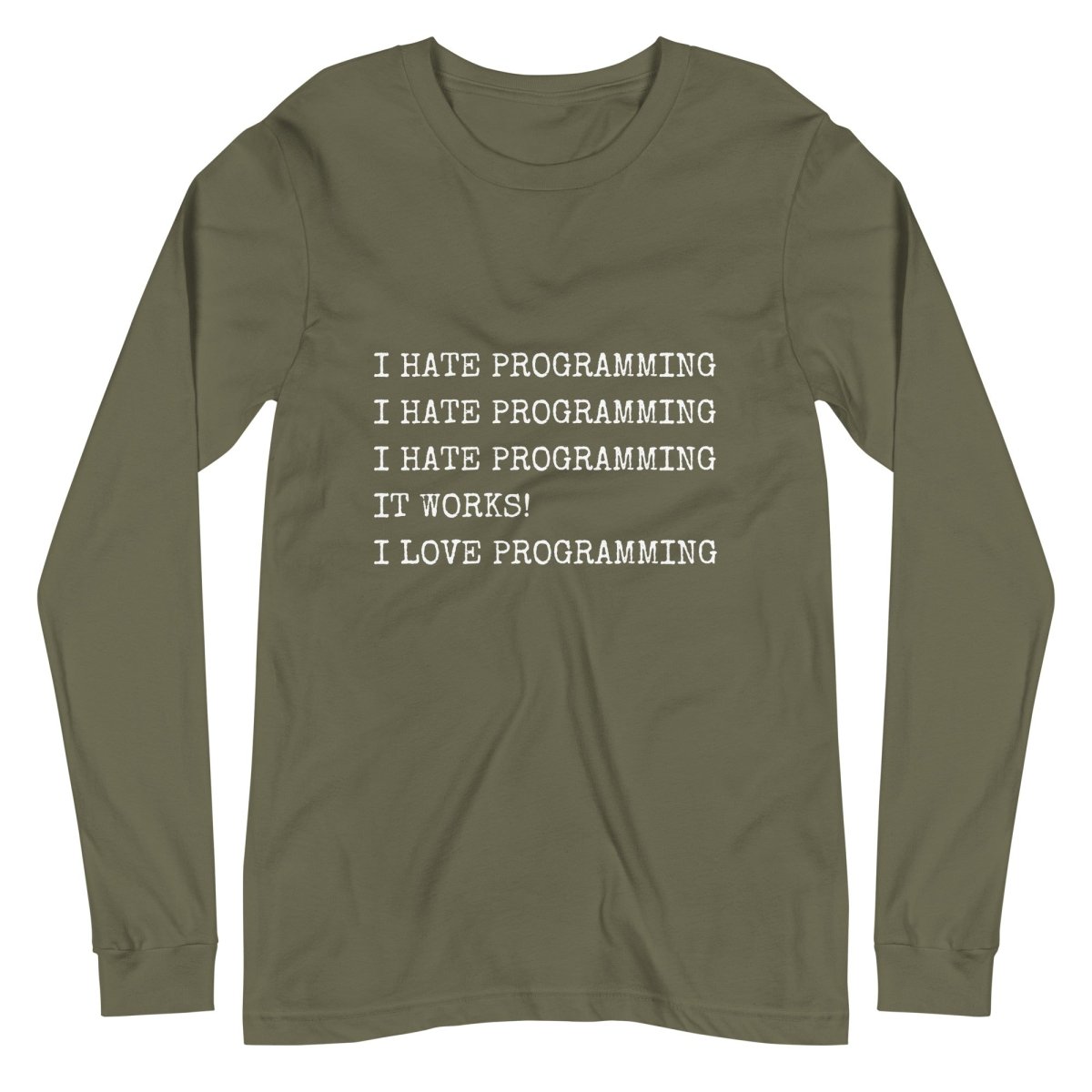 I Hate Programming Long Sleeve T - Shirt (unisex) - Military Green - AI Store