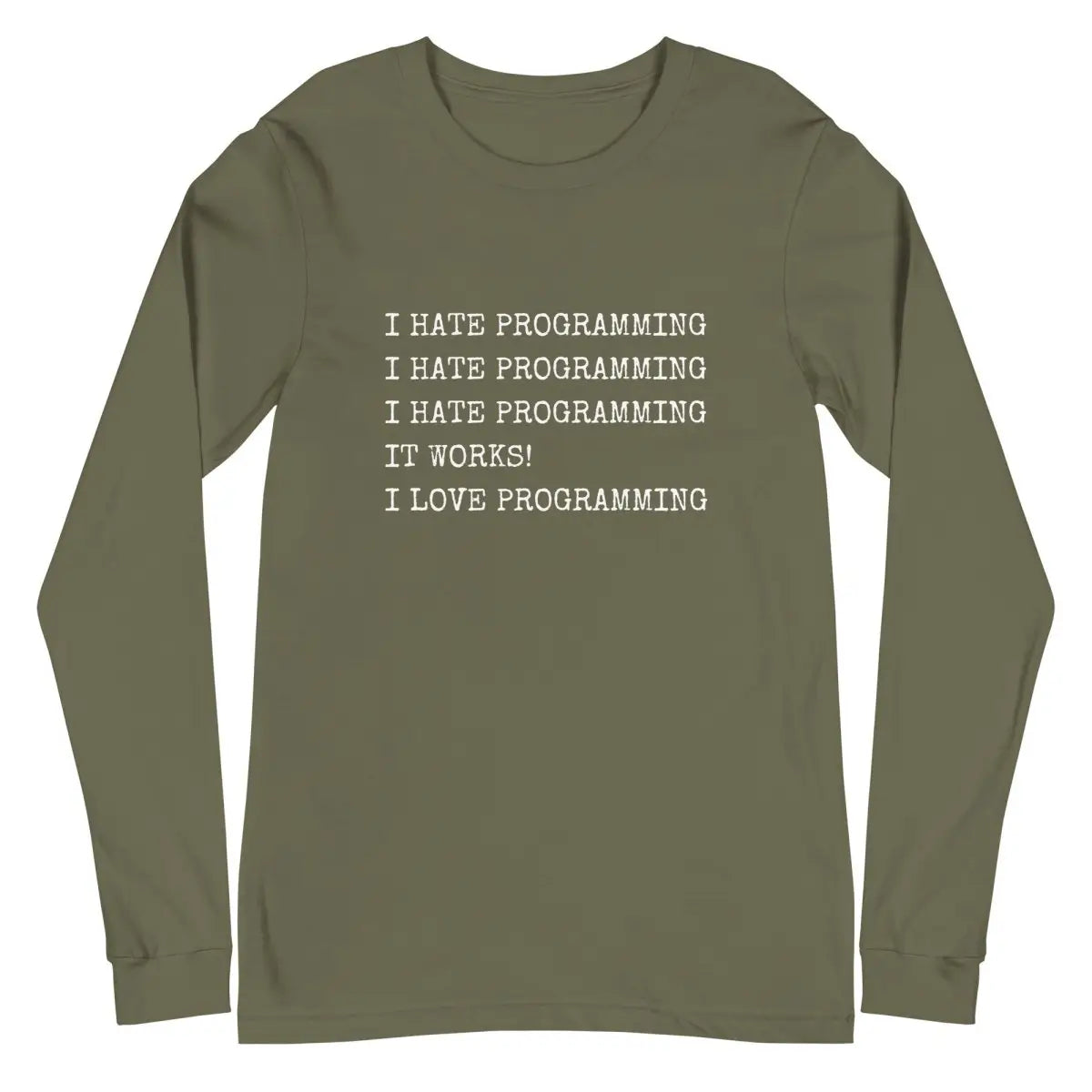 The i Hate Programming Long Sleeve T-shirt (unisex) Military Green / m.