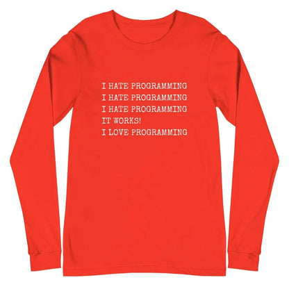 I Hate Programming Long Sleeve T-Shirt (unisex) - Poppy / M