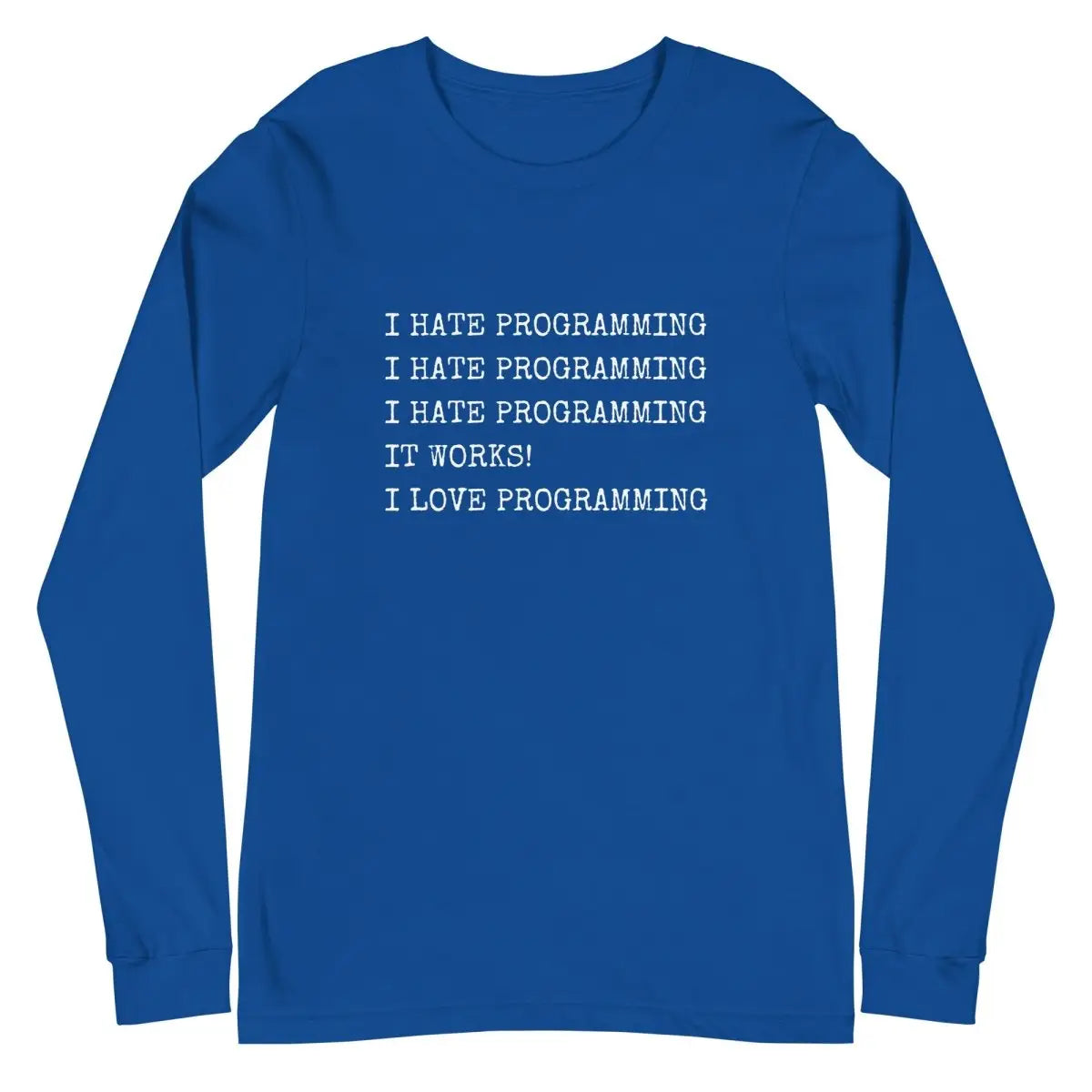 The i Hate Programming Long Sleeve T-shirt (unisex) True Royal / m.