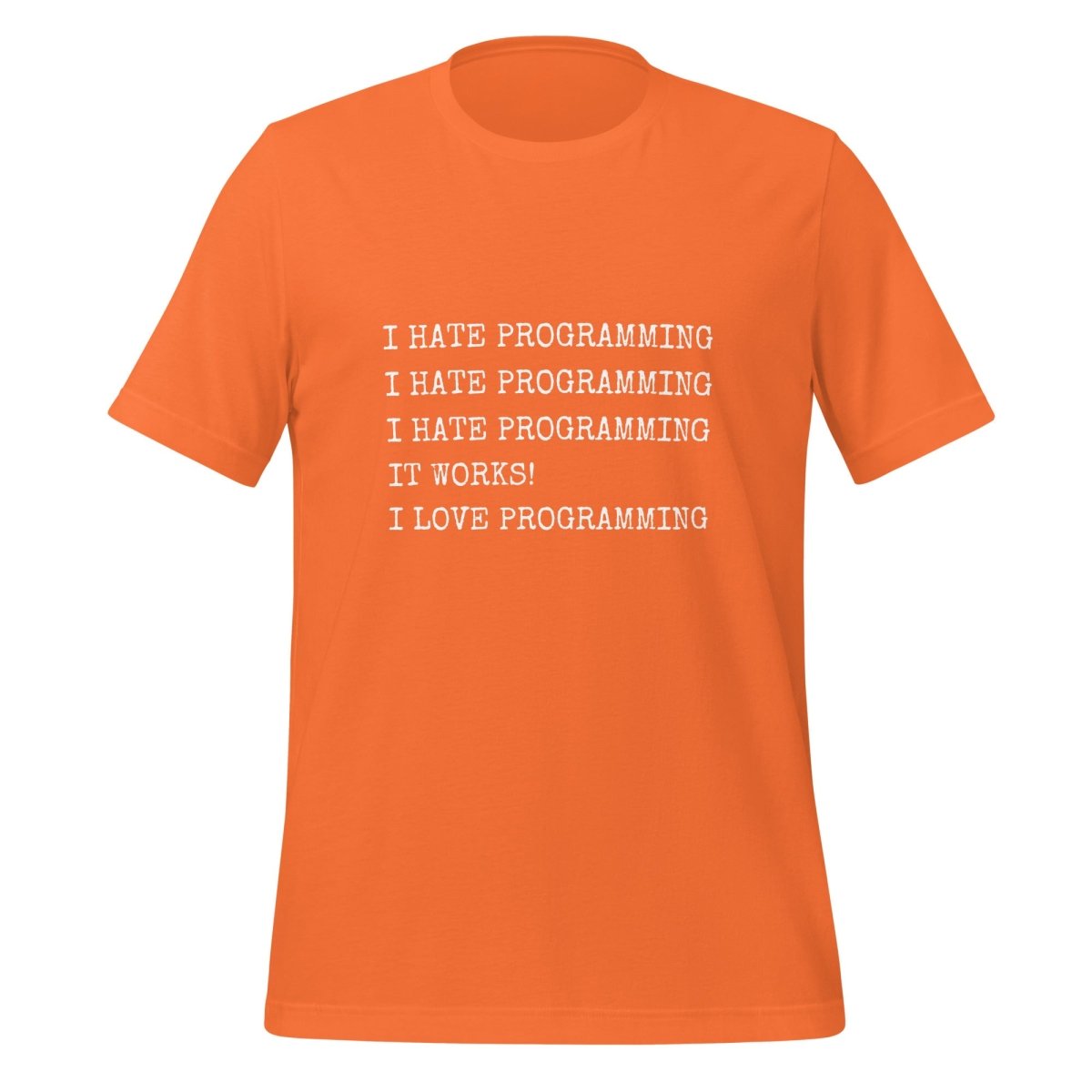 I Hate Programming T - Shirt (unisex) - Orange - AI Store