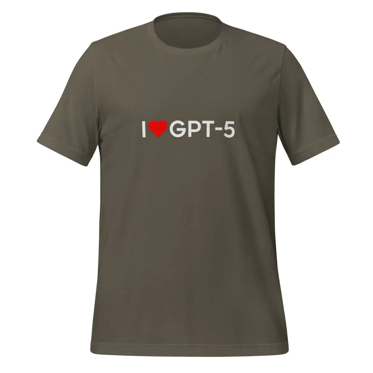 I Heart GPT-5 T-Shirt (unisex) - Army / M