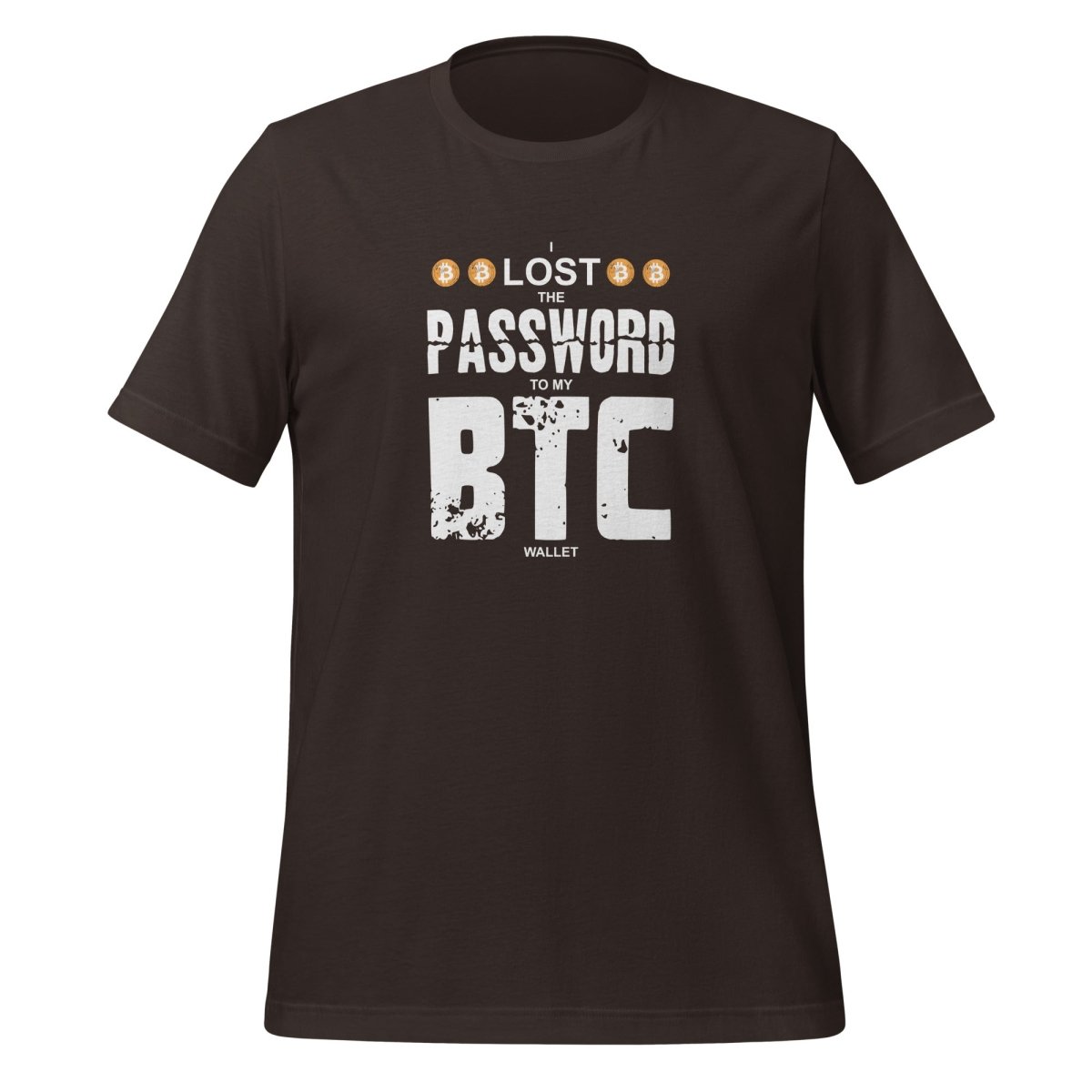 I Lost the Password to my Bitcoin Wallet T - Shirt (unisex) - Brown - AI Store